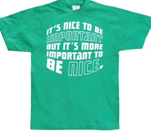 ItÂ´s Nice To Be Important... T-Shirt