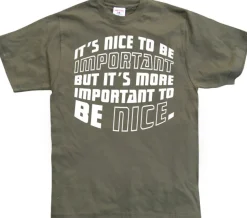 ItÂ´s Nice To Be Important... T-Shirt