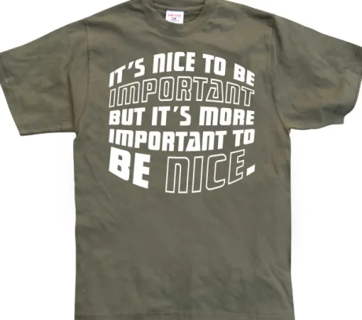 ItÂ´s Nice To Be Important... T-Shirt