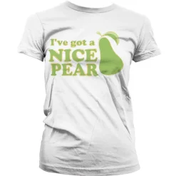 IÂ´ve Got A Nice Pear Girly T-Shirt