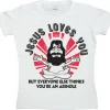 Jesus Loves You, But Everybody Else... Girly T-shirt