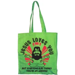 Jesus Loves You, But Everybody Else.. Tote Bag