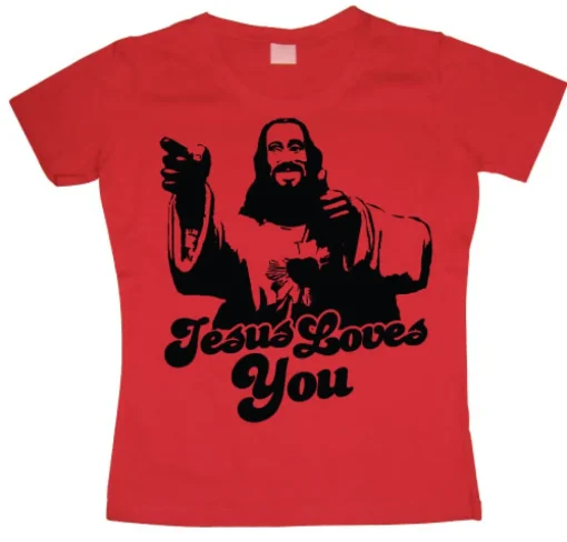 Jesus Loves You! Girly T-shirt