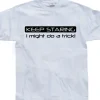 Keep Staring... T-Shirt