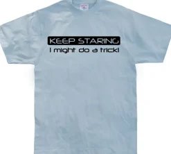 Keep Staring... T-Shirt