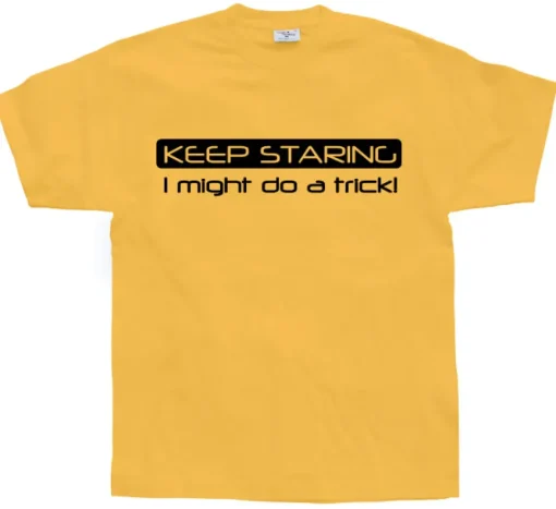 Keep Staring... T-Shirt