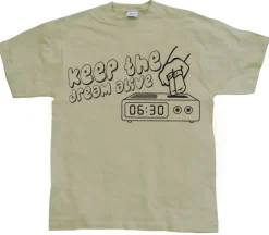 Keep The Dream Alive! T-Shirt