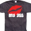 Kiss My Ass 2 T-Shirt
