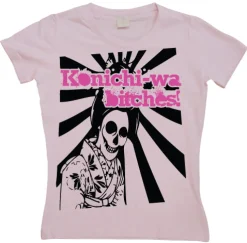Konichi-Wa Bitches! Girly T-shirt