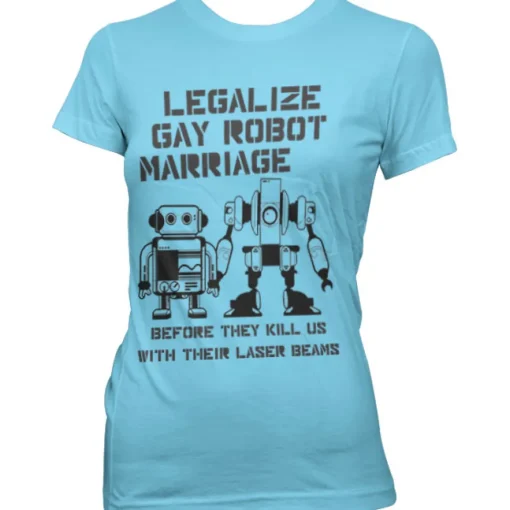 Legalize Gay Robot Marriage Girly Tee