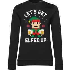 Let's Get Elfed Up Girly Sweatshirt