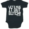 Let´s Hug It Out Bitch Body