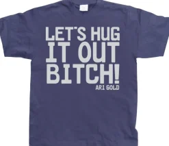 LetÂ´s Hug It Out Bitch T-Shirt