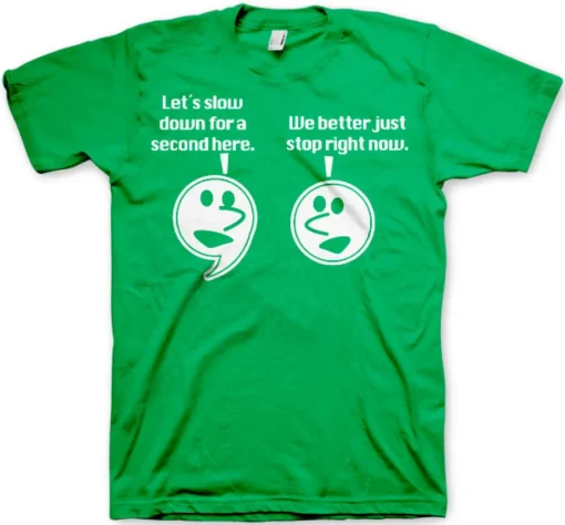 Let´s Slow Down For A Second T-Shirt