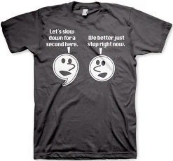 Let´s Slow Down For A Second T-Shirt
