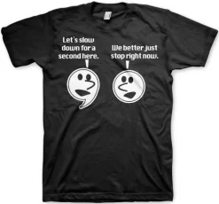 Let´s Slow Down For A Second T-Shirt