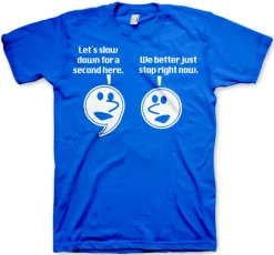 Let´s Slow Down For A Second T-Shirt
