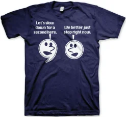 Let´s Slow Down For A Second T-Shirt
