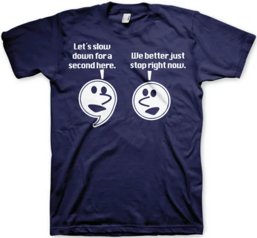 Let´s Slow Down For A Second T-Shirt