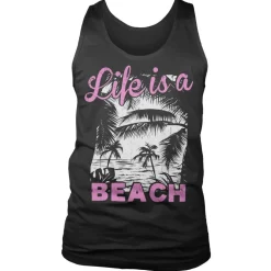 Life Is A Beach Tank Top