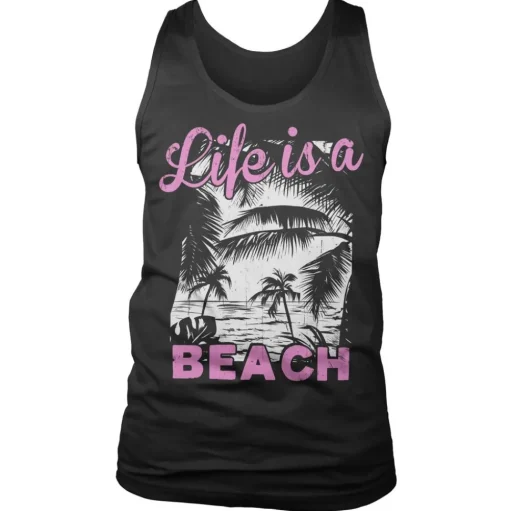 Life Is A Beach Tank Top