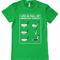 Life Is Full Of Important Choices T-Shirt