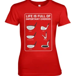 Life Is Full Of Important Choices Girly Tee