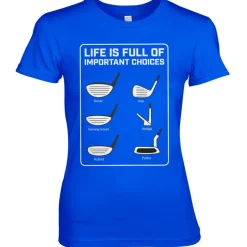 Life Is Full Of Important Choices Girly Tee