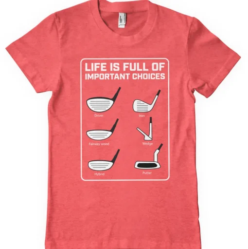 Life Is Full Of Important Choices T-Shirt