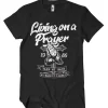 Living On A Prayer T-Shirt