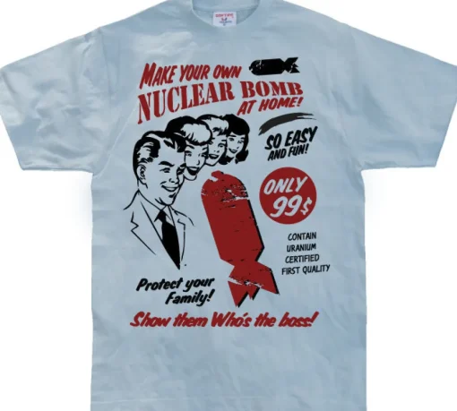 Make Your Own Nuclear Bomb T-Shirt