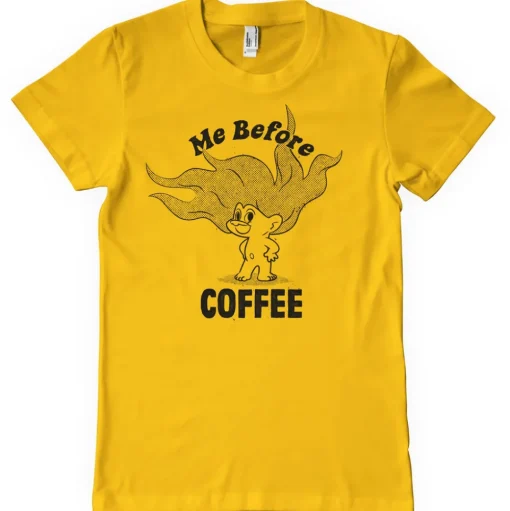Me Before Coffee T-Shirt