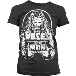 Moses Is The Man Girly T-Shirt