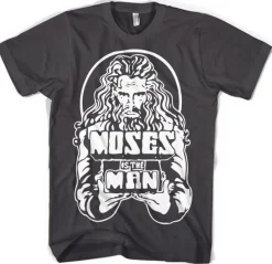 Moses Is The Man T-Shirt