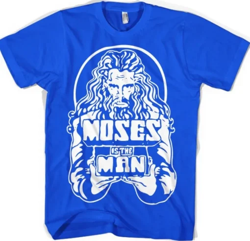 Moses Is The Man T-Shirt