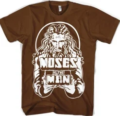Moses Is The Man T-Shirt