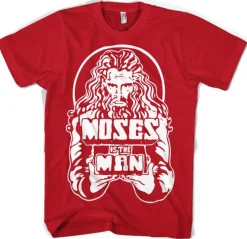 Moses Is The Man T-Shirt
