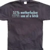51 Motherfucker / 49% Son Of A Bitch T-Shirt