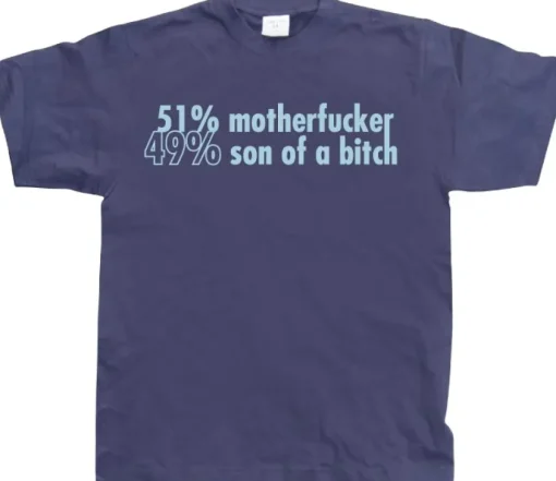 51 Motherfucker / 49% Son Of A Bitch T-Shirt