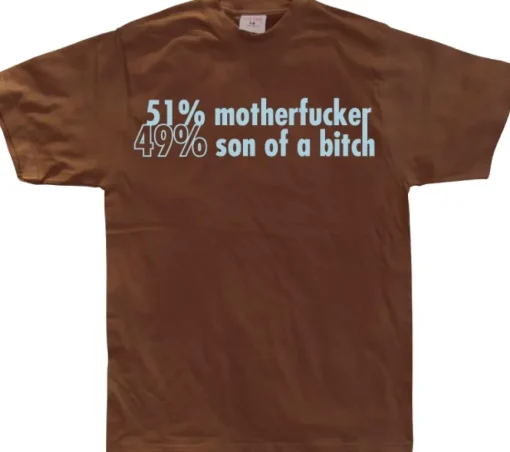 51 Motherfucker / 49% Son Of A Bitch T-Shirt