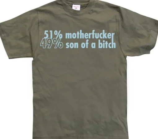 51 Motherfucker / 49% Son Of A Bitch T-Shirt