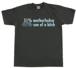 51 Motherfucker / 49% Son Of A Bitch T-Shirt