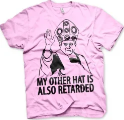 My Other Hat Is Also Retarded T-Shirt
