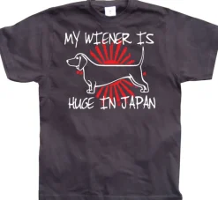 My Wiener Is Huge In Japan! T-Shirt
