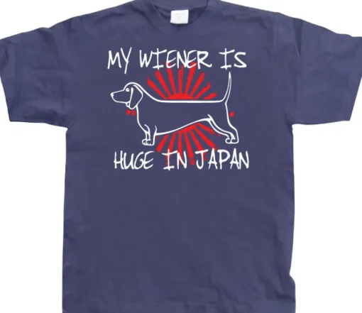 My Wiener Is Huge In Japan! T-Shirt