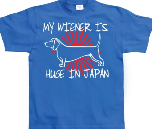 My Wiener Is Huge In Japan! T-Shirt
