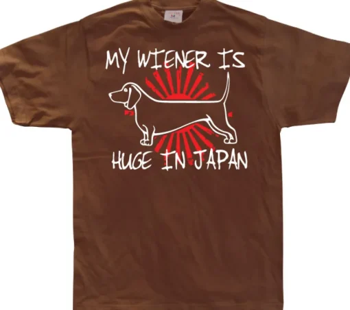 My Wiener Is Huge In Japan! T-Shirt