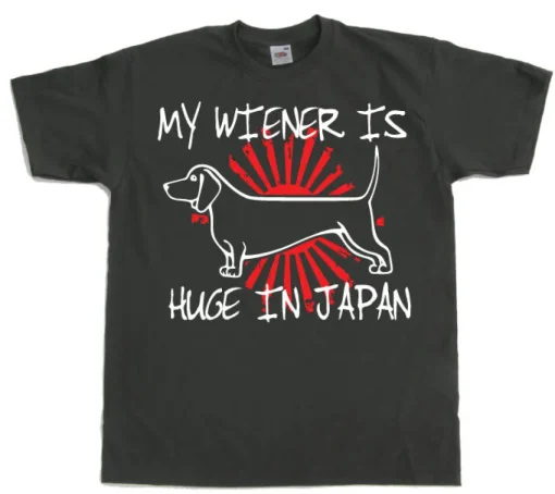 My Wiener Is Huge In Japan! T-Shirt