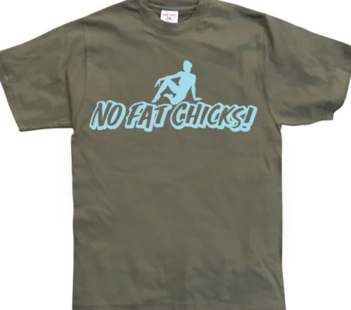 No Fat Chicks T-Shirt
