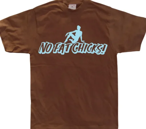 No Fat Chicks T-Shirt